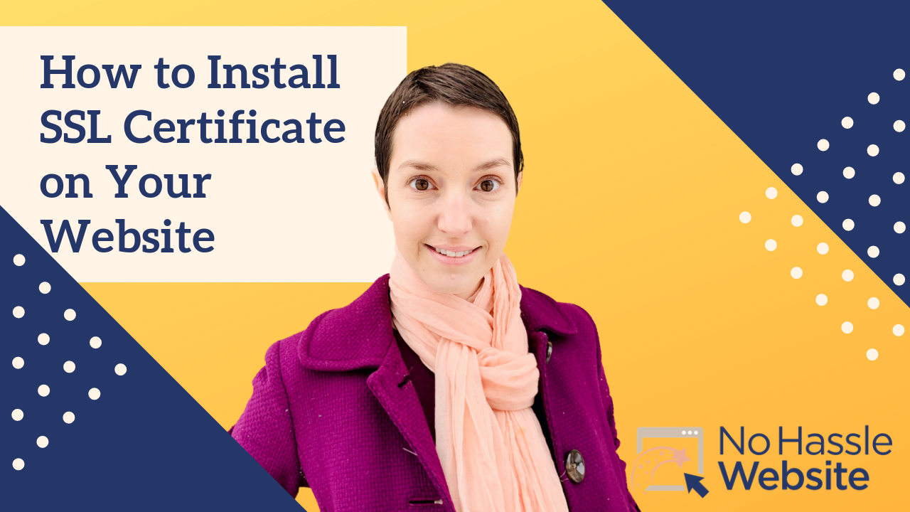 No Hassle Tutorials: How to Install SSL Certificate on Your Website