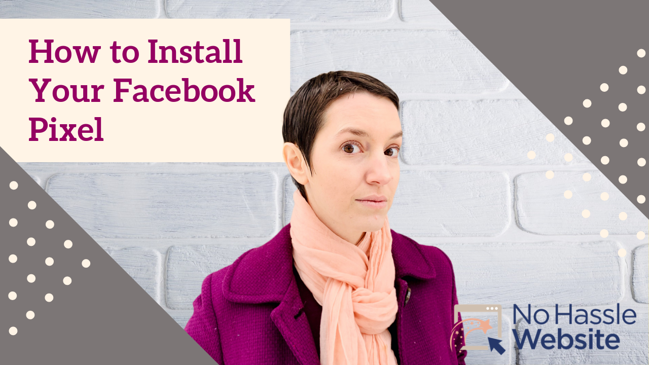 No Hassle Tutorials: How to Install Your Facebook Pixel